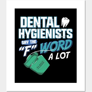 Dental Hygienists Say The "F" Word A Lot Floss Pun Posters and Art